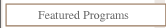 Featured Programs
